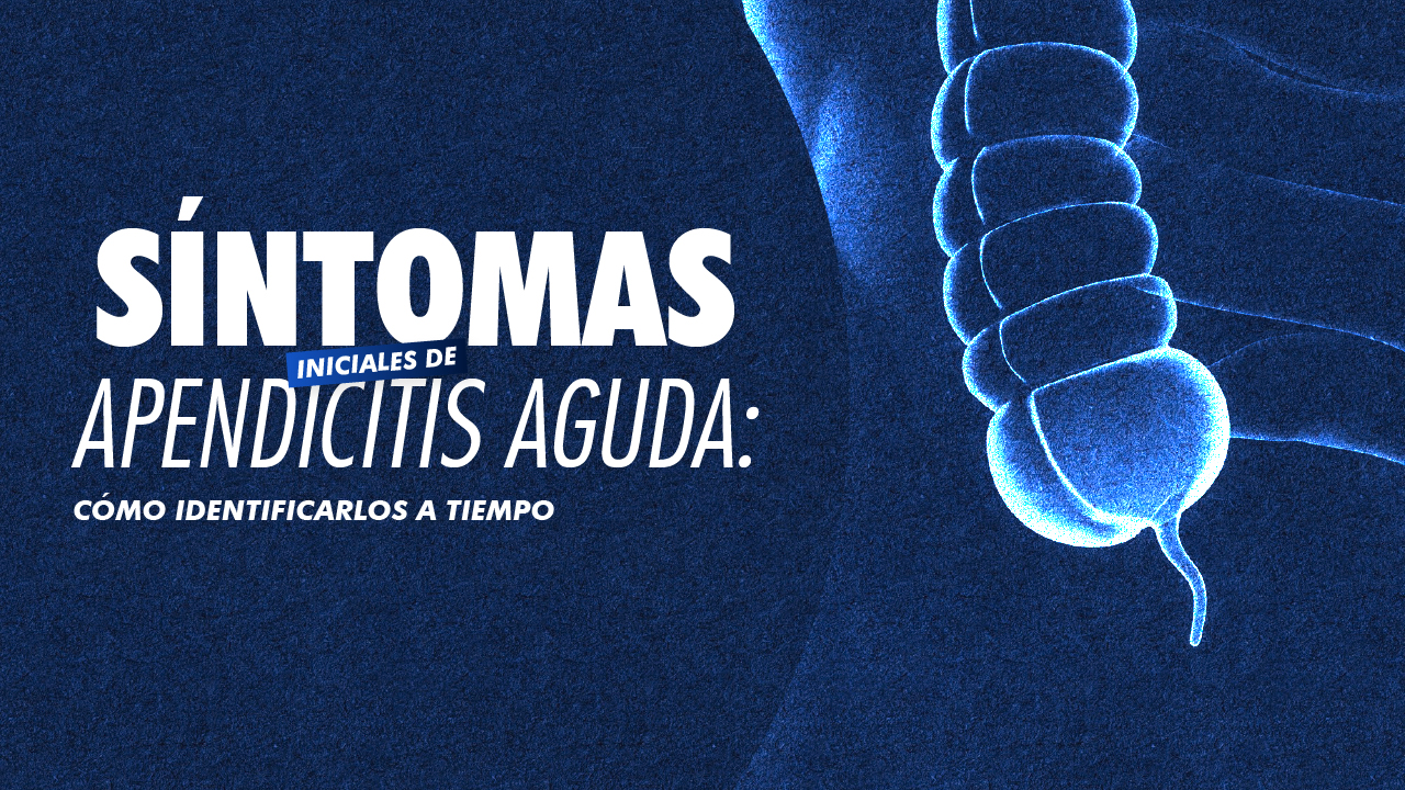 Portada · Síntomas iniciales de apendicitis aguda: cómo identificarlos a tiempo