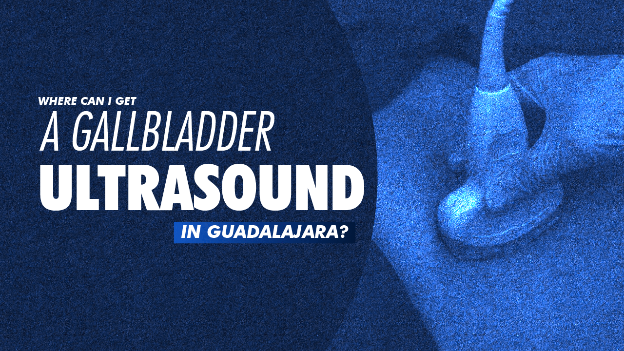 Portada · Gallbladder Ultrasound in Guadalajara: Cost, Process, and What to